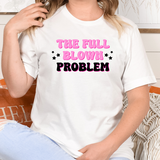 The Full Blown Problem Unisex Tee