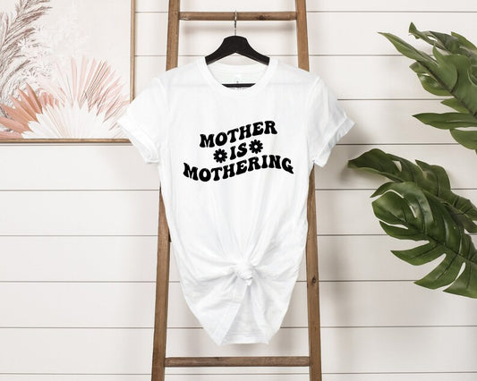 Mother is Mothering Unisex Tee TS