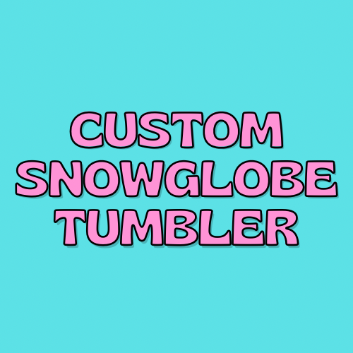 CUSTOM ORDER--Snow Globe Tumbler