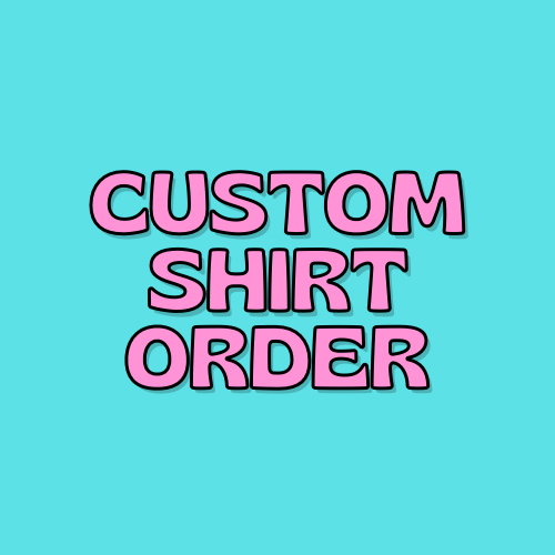 Custom Shirt Order