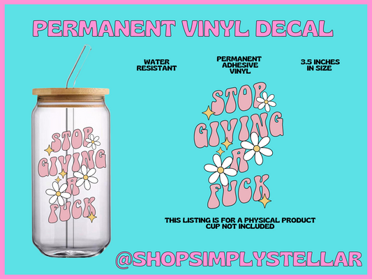Stop Giving a F**k Adhesive Vinyl Decal