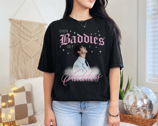 Even Baddies Get Saddies Joe Jonas Tee