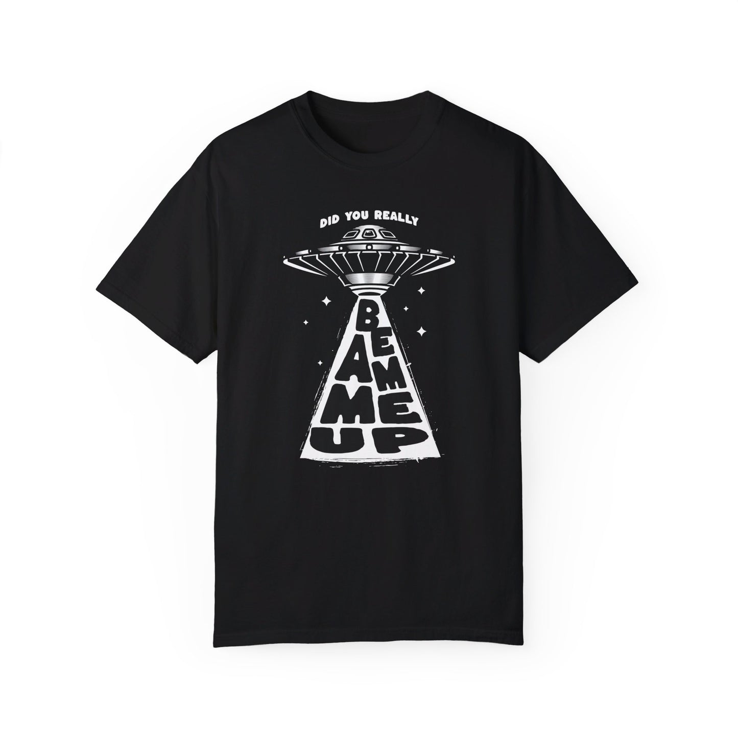 Did You Really Beam Me Up UFO T-Shirt