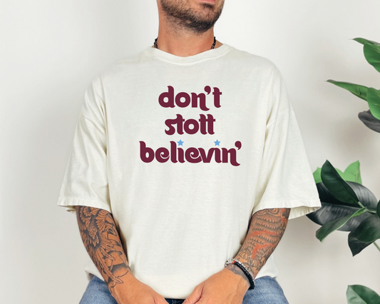 Don't Stott Believin' Unisex Tee