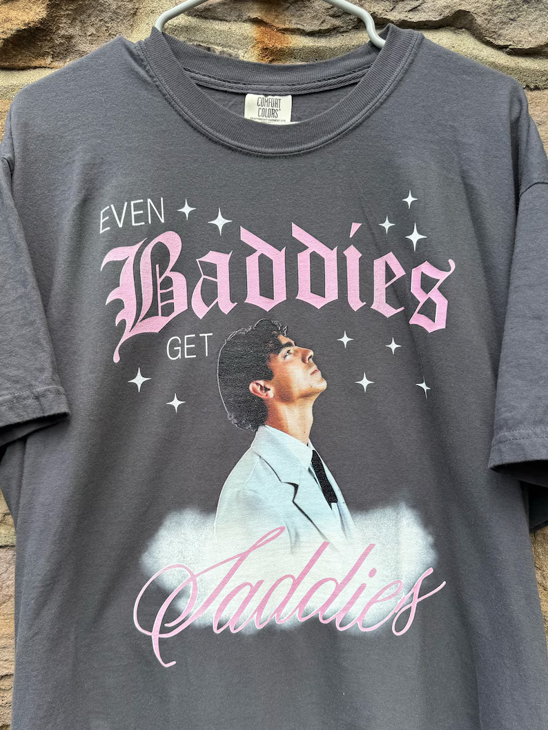 Even Baddies Get Saddies Joe Jonas Tee